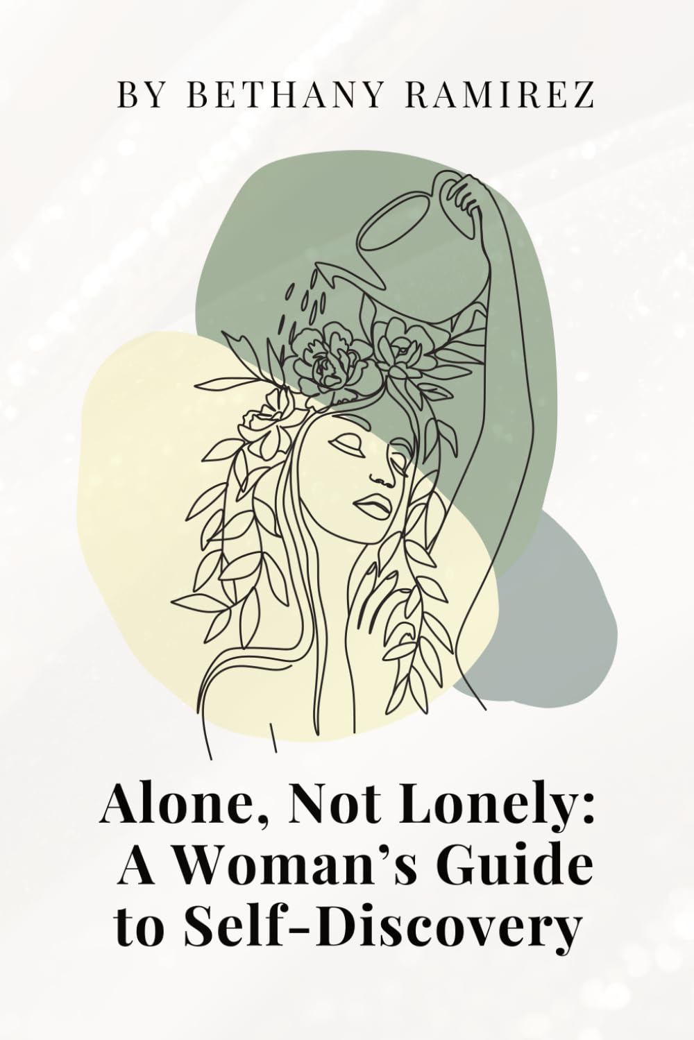 Alone, Not Lonely: A Woman's Guide to Self-Discovery