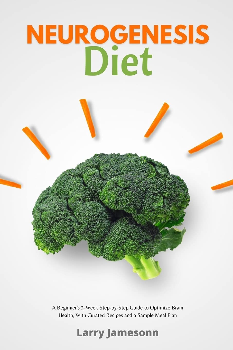 Buy Neurogenesis Diet A Beginner s 3 Week Step by Step Guide To 