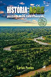 História do acre para Ensino Médio, Enem e Concursos