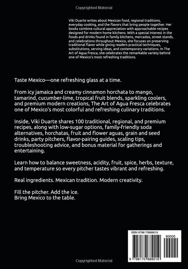 The Art of Agua Fresca: 100 Traditional, Regional & Premium Agua Fresca Recipes, Horchatas, Sparkling Coolers & Celebration Pitchers image 3