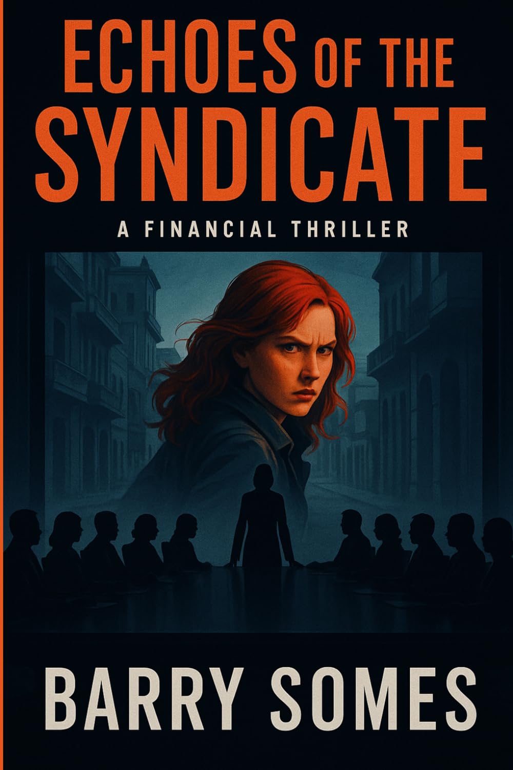 Echoes of the Syndicate: A Financial Thriller