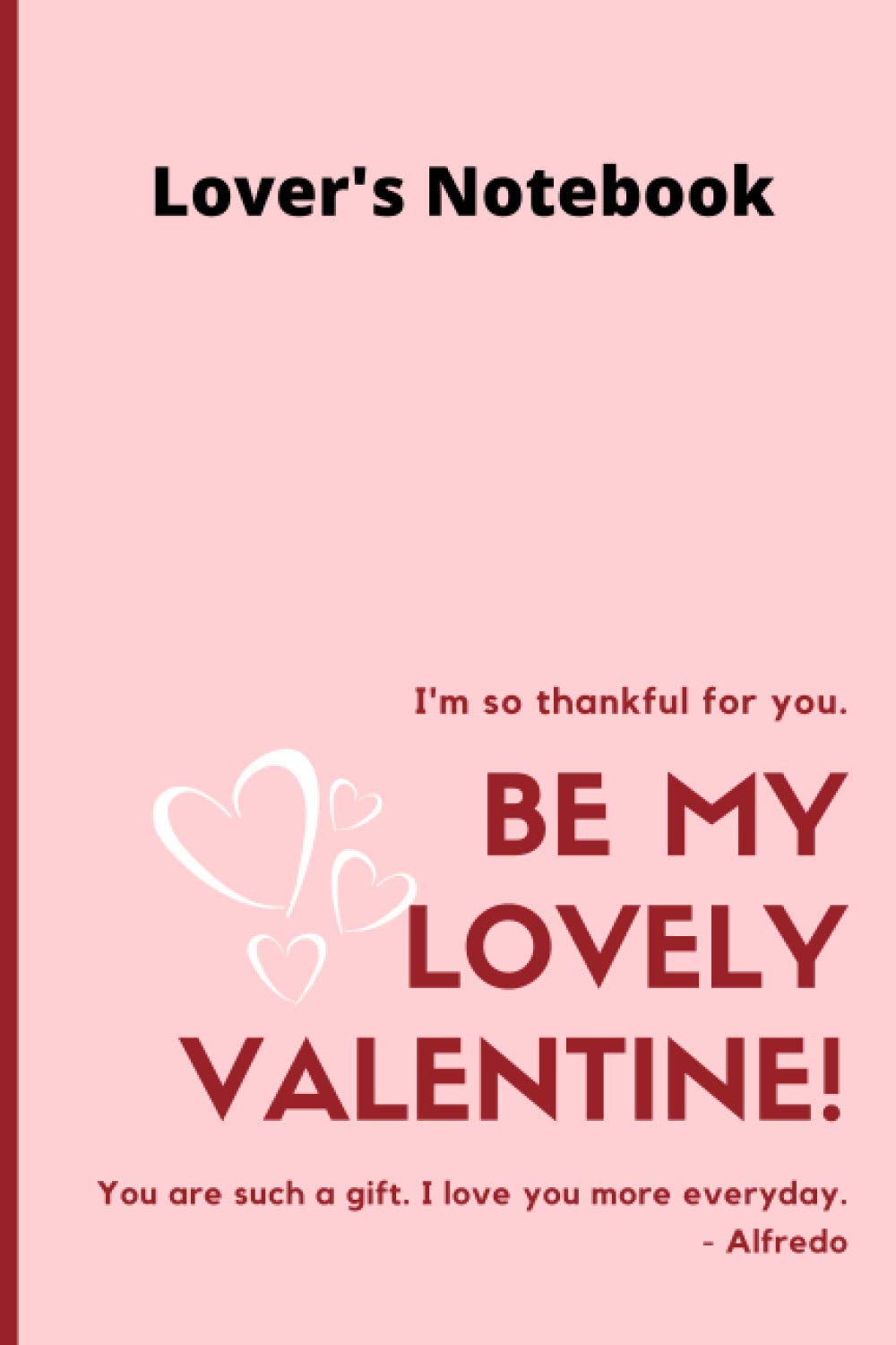 BE MY LOVELY VALENTINE NOTEBOOK: BEAUTIFUL LOVERS ' NOTEBOOK