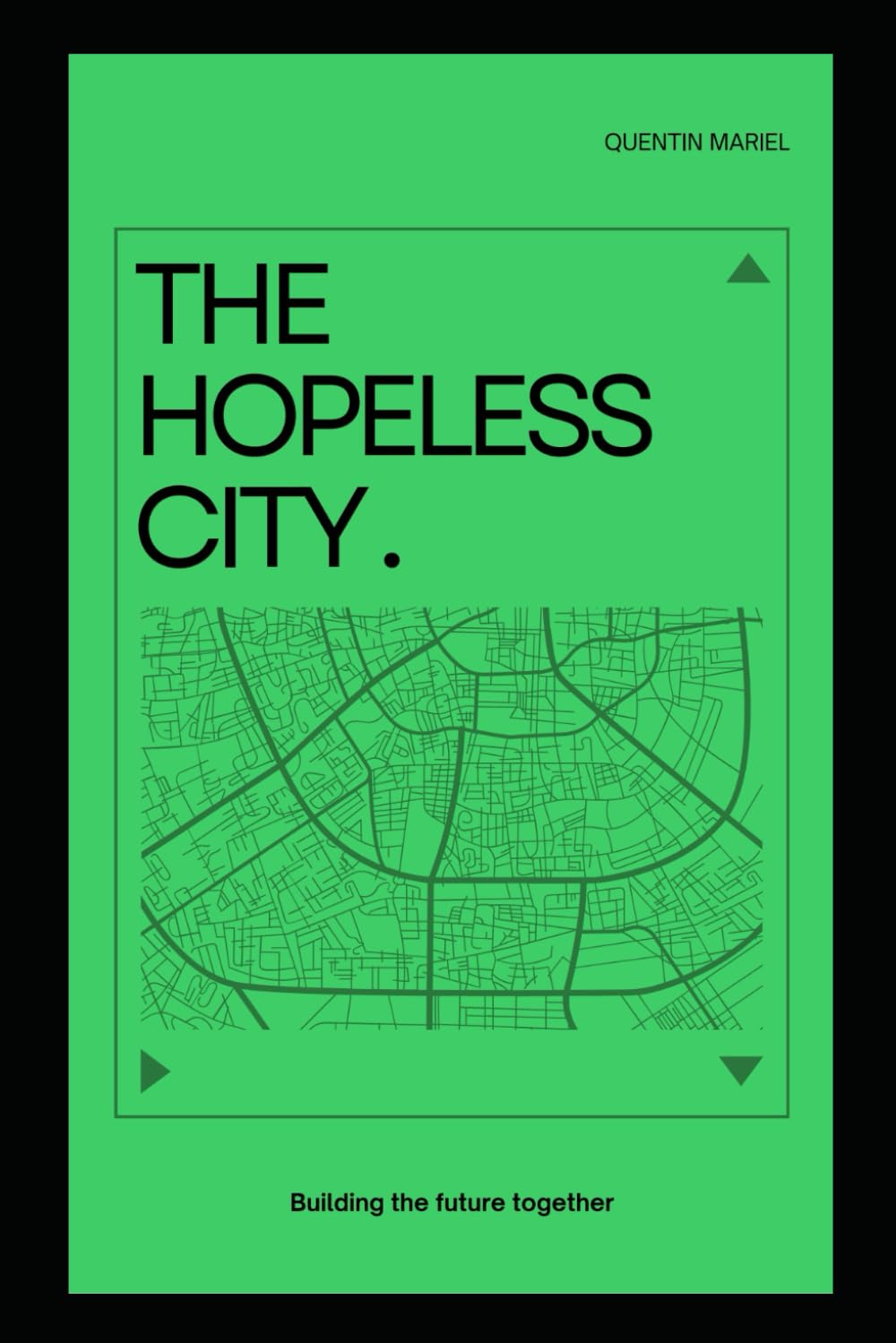 The hopeless city: Building the future together