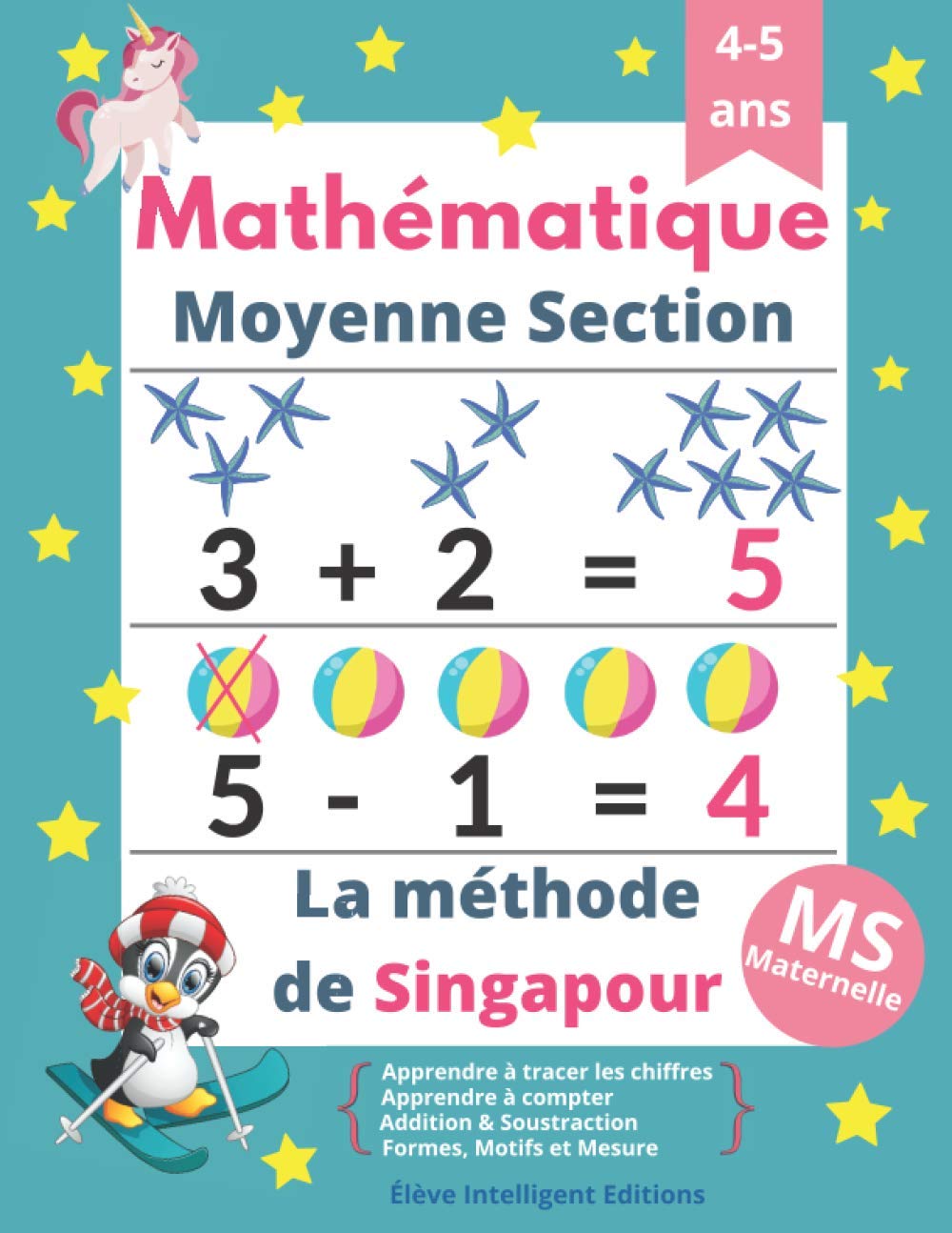 Mathematique Moyenne Section: La Méthode de Singapour. Cahier Activités pour Apprendre à Tracer les Chiffres, Compter, Addition, Soustraction, … en ... (Methode Singapour Mathematique MS)