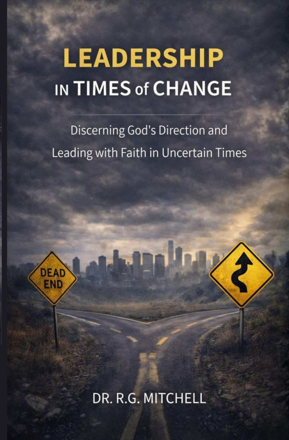 Leadership in Times of Change: Discerning God’s Direction and Leading with Faith in Uncertain Times
