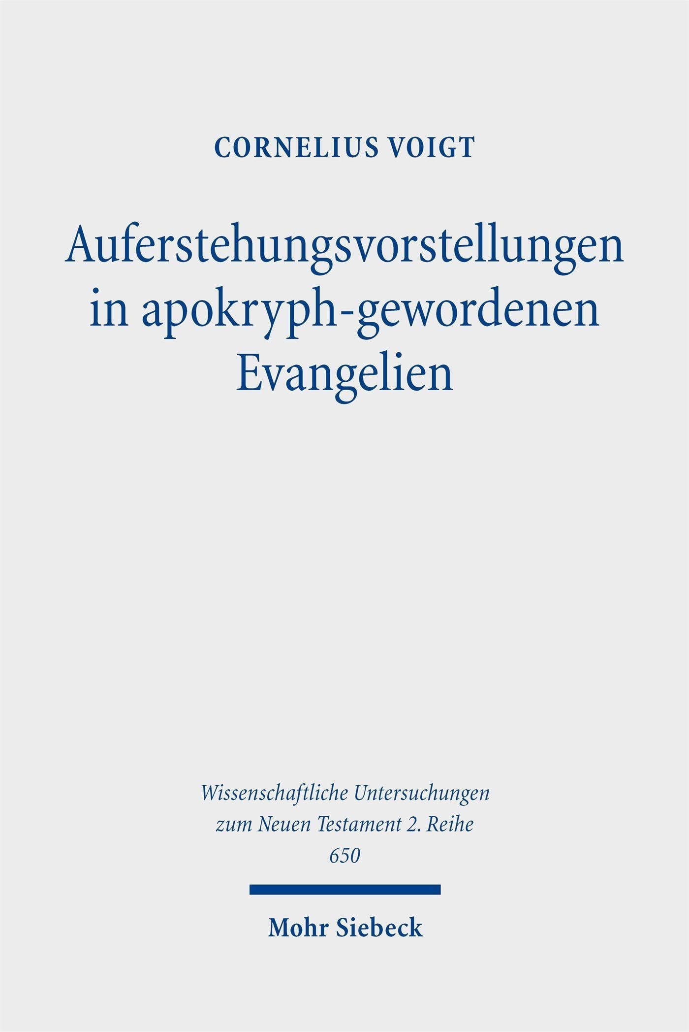 Auferstehungsvorstellungen in apokryph-gewordenen Evangelien: Eine vergleichende Studie des "Petrusevangeliums" und der Epistula Apostolorum ... Untersuchungen zum Neuen Testament 2. Reihe)