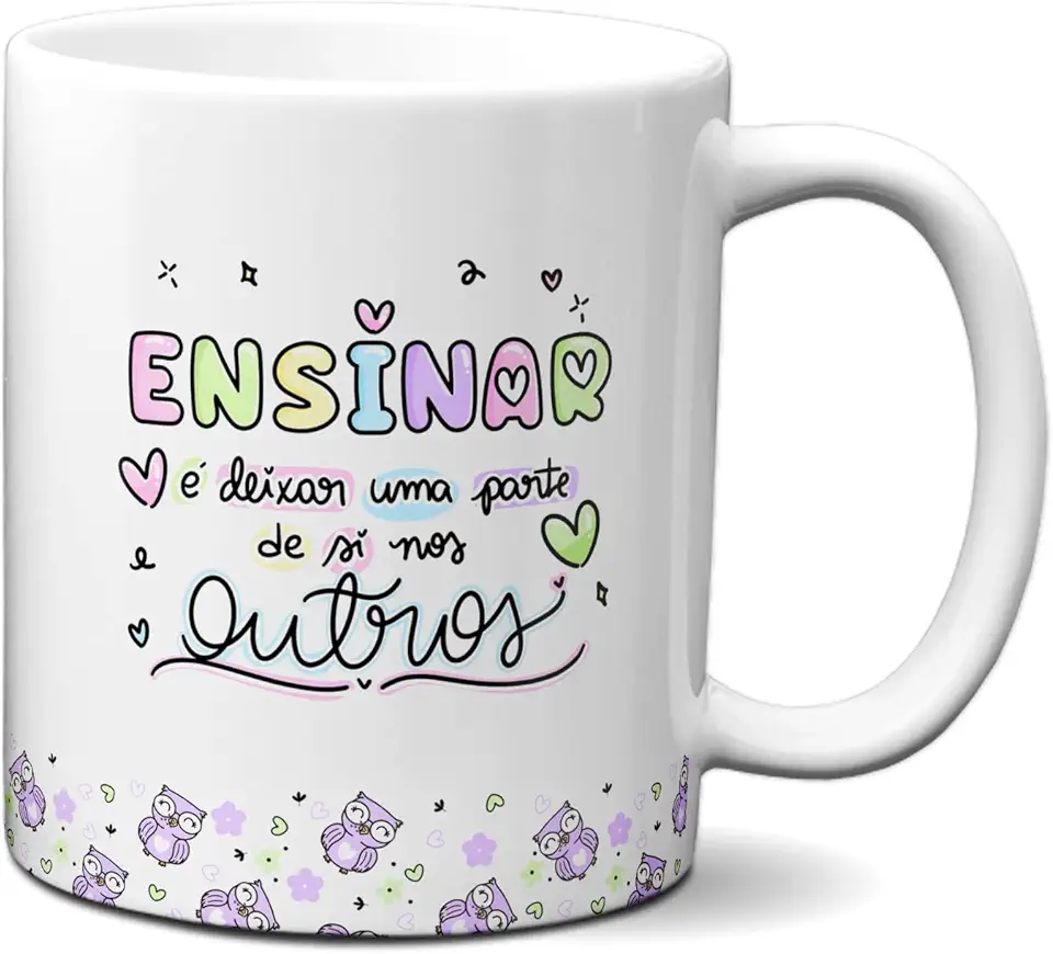 Caneca Professor Ensinar É Deixar Uma Parte De Si Nos Outros (Branca)