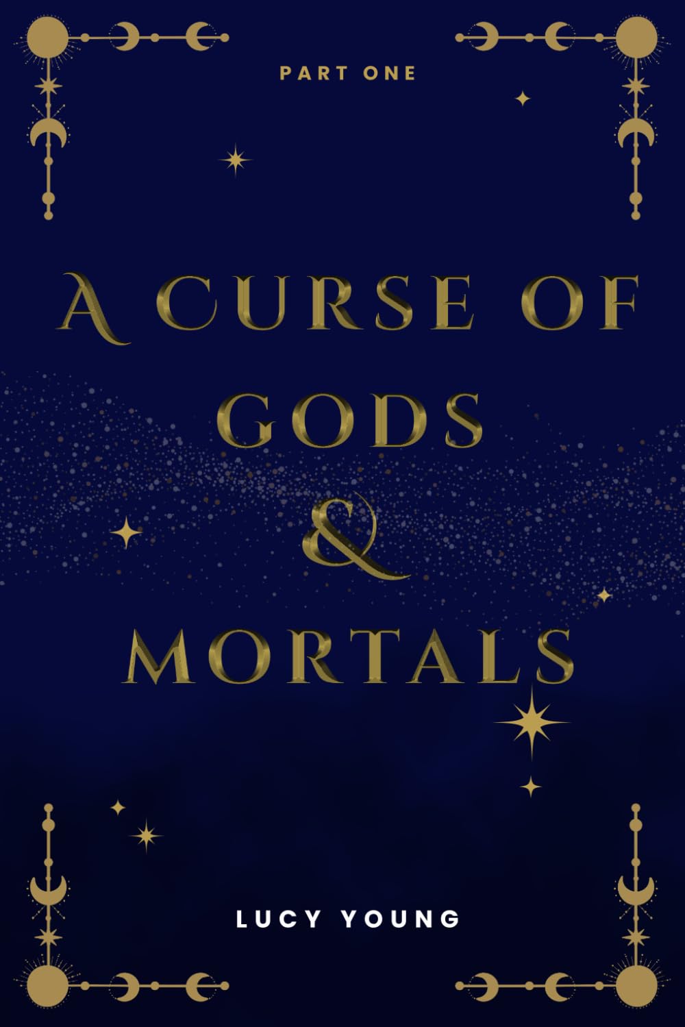 A Curse Of Gods & Mortals (Part 1) (Court Of The Divine)