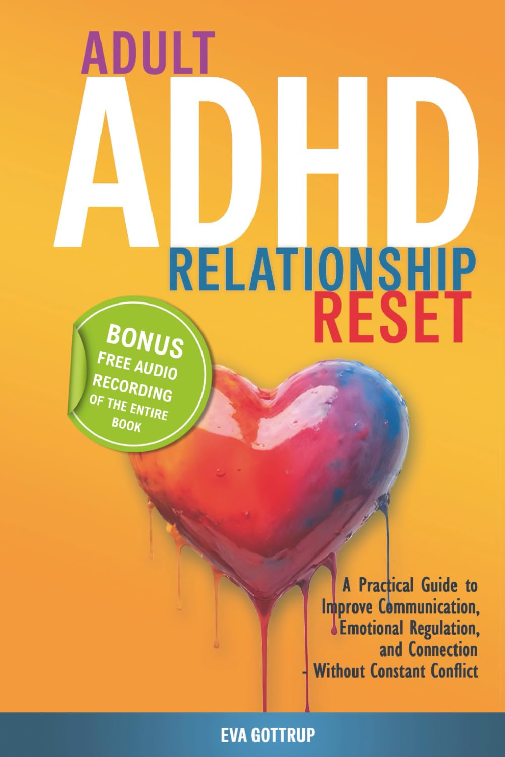 Adult ADHD Relationship Reset: A Practical Guide to Improve Communication, Emotional Regulation, and Connection - Without Constant Conflict (The Thrive with Adult ADHD Series)