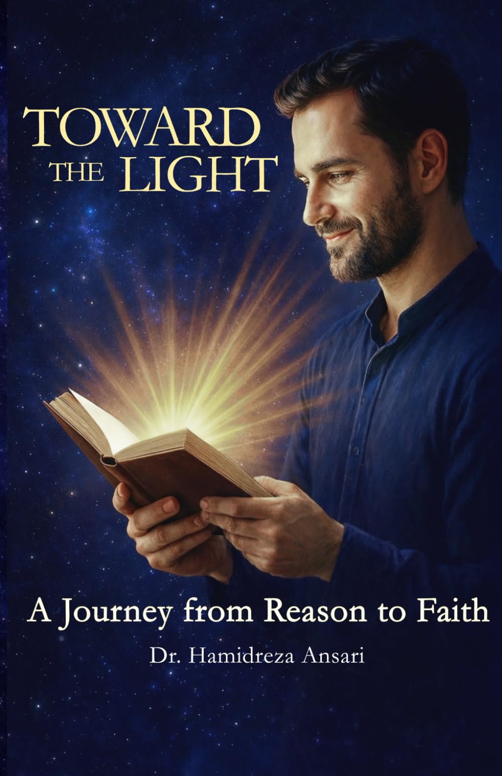 TOWARD THE LIGHT: Reflections on Faith, Inner Awakening, and the Journey of the Heart
