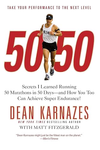 50/50: Secrets I Learned Running 50 Marathons In 50 Days: Secrets I Learned Running 50 Marathons in 50 Days--And How You Too Can Achieve Super Endurance!