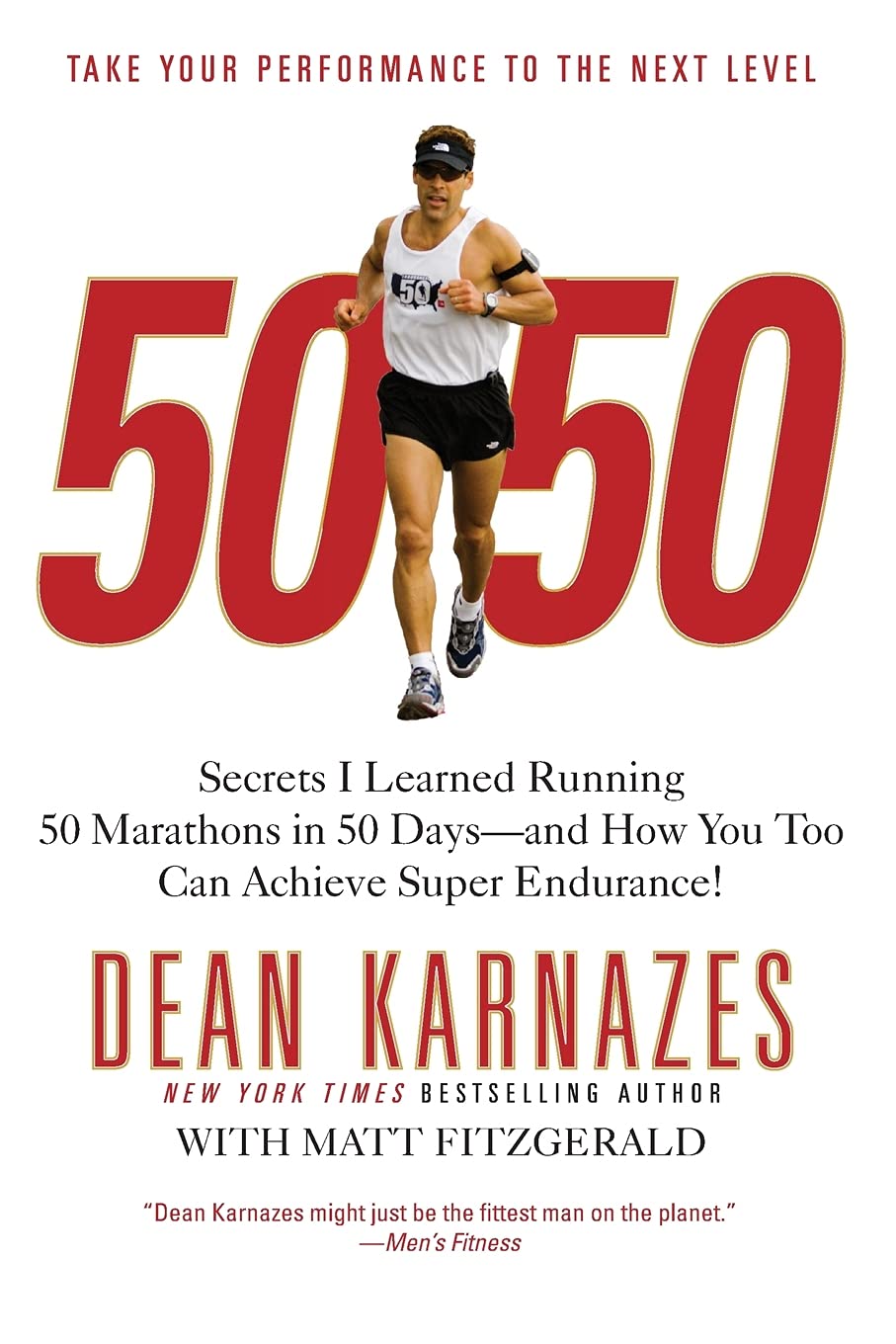 50/50: Secrets I Learned Running 50 Marathons in 50 Days--And How You Too Can Achieve Super Endurance!