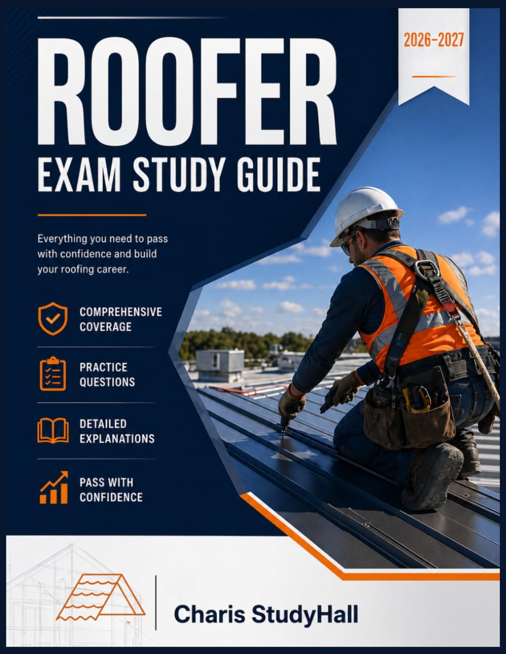 Roofer Exam Study Guide: Your residential and commercial roofing Prep with safety review, simplified estimating, Repairs, 500+ practice questions with answer explanations