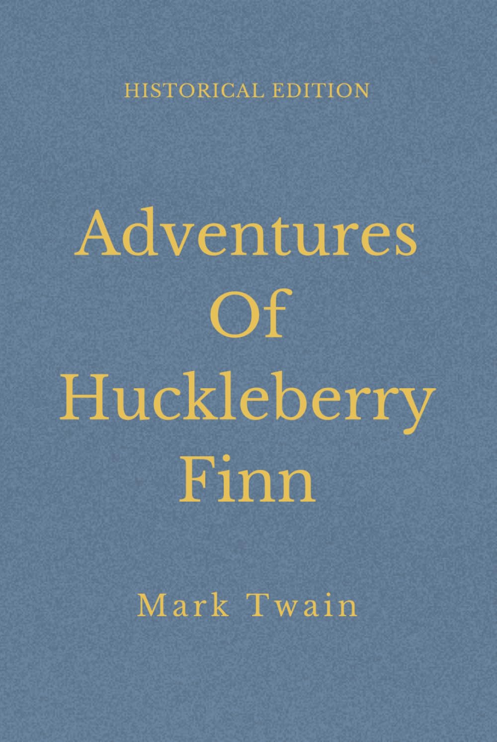 Adventures Of Huckleberry Finn: A Classic American Coming Of Age Tale (Annotated)