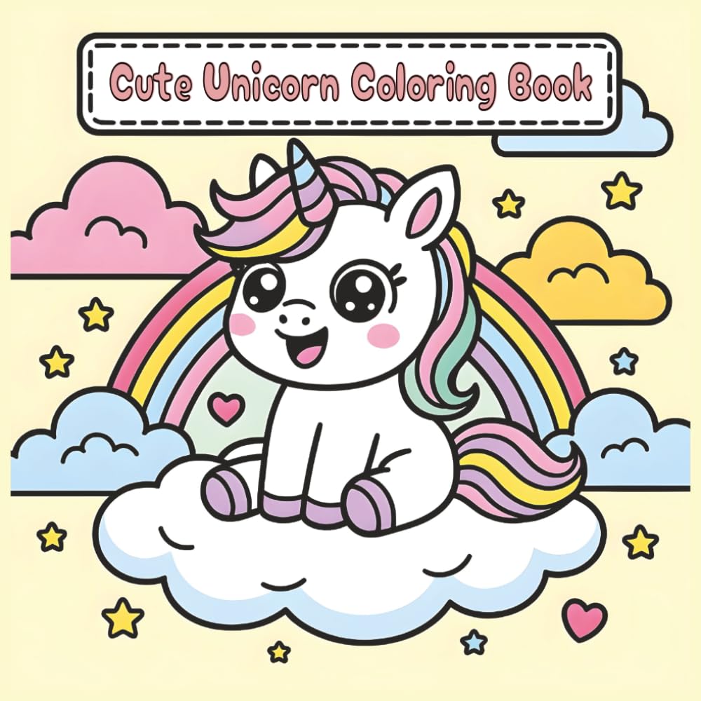Cute Unicorn Coloring Book: Simple and Adorable Unicorns for Kids Ages 4–8