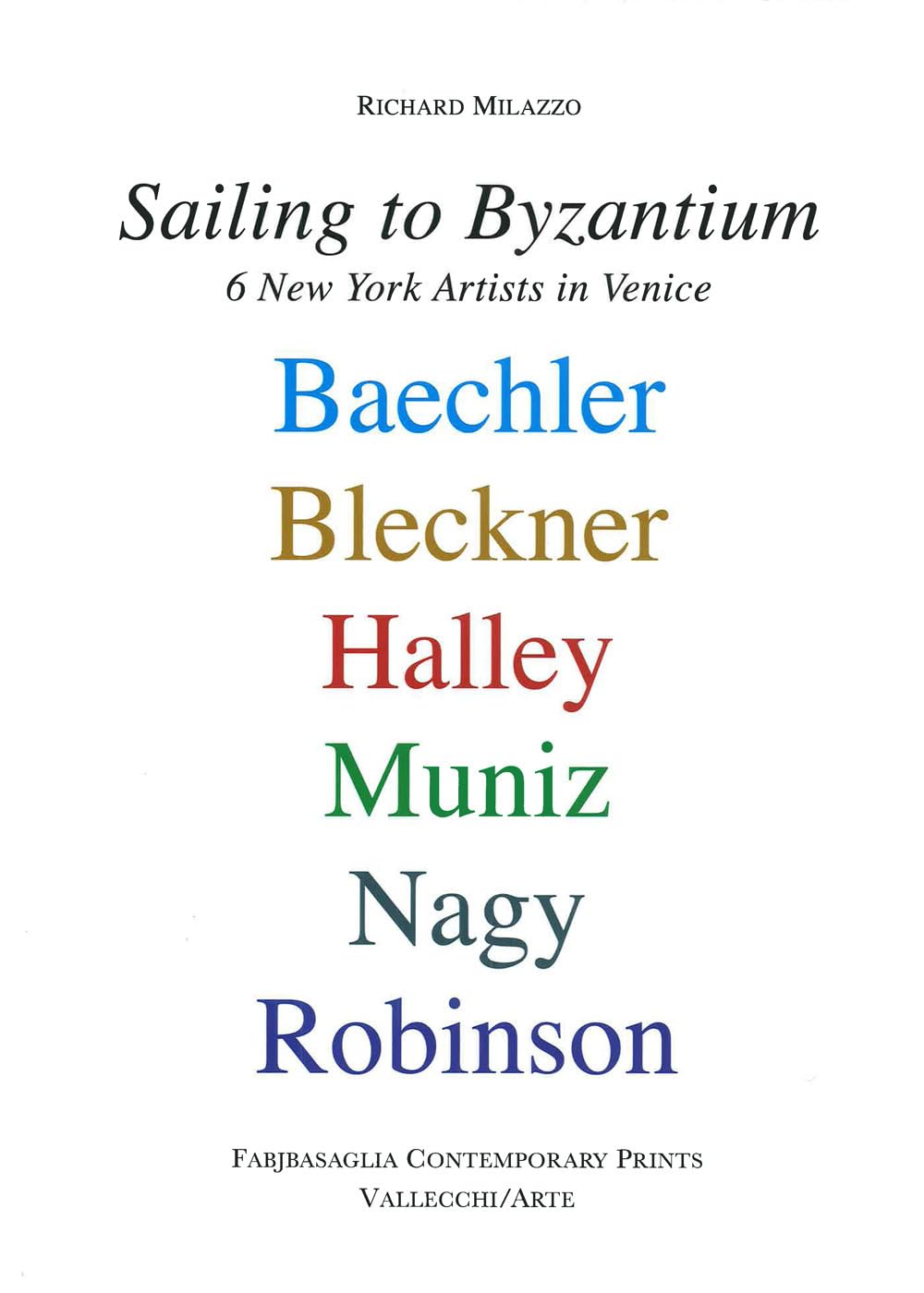 Sailing to Byzantium. 6 New York artists in Venice (Arte)