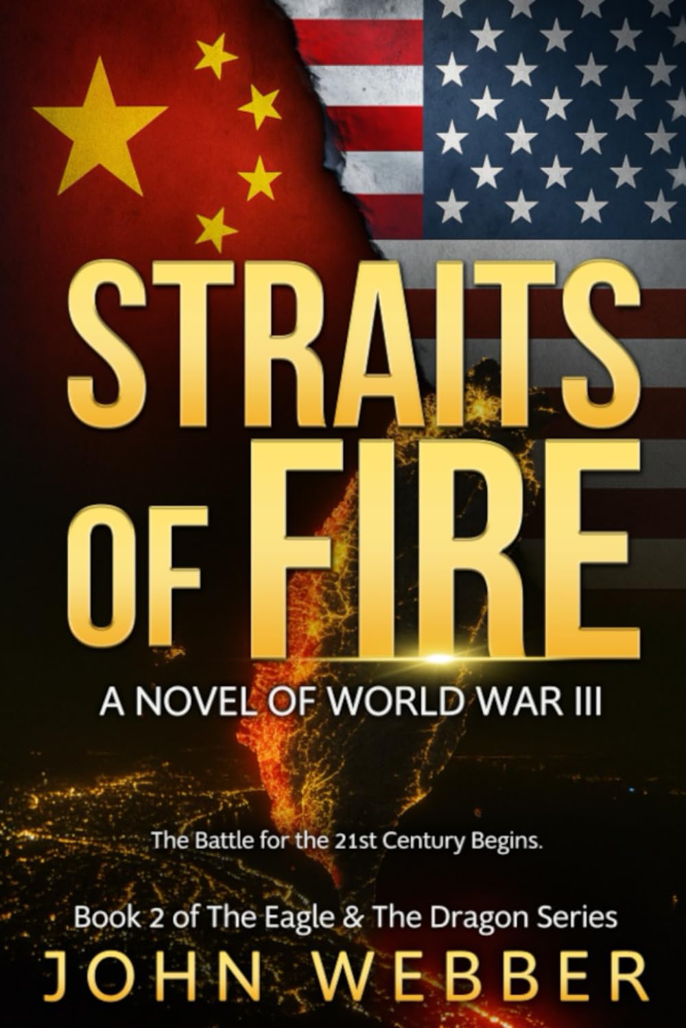 Straits of Fire: A Novel of World War III (The Eagle & The Dragon Series)