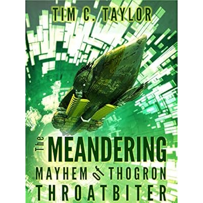 The Meandering Mayhem of Thogron Throatbiter