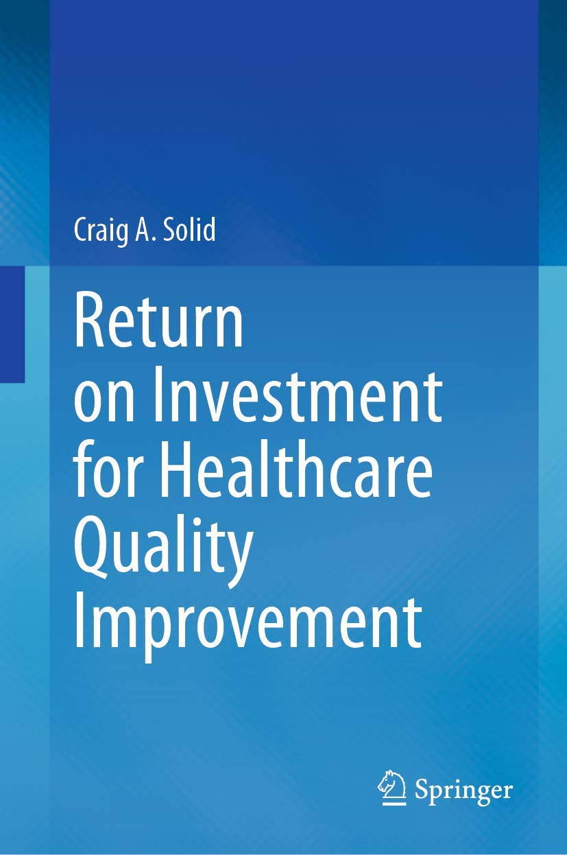 Return on Investment for Healthcare Quality Improvement - 9783030464776
