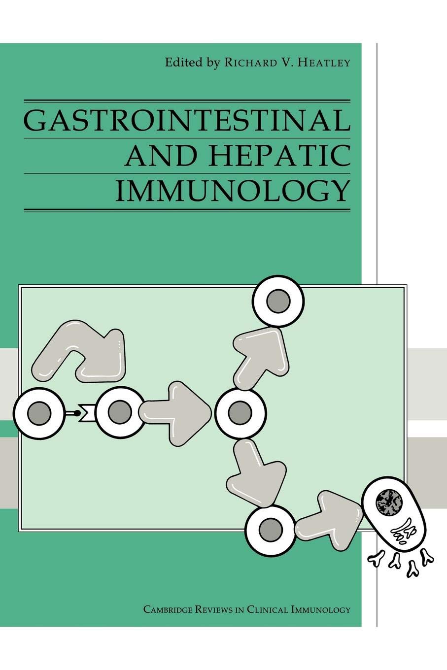 Gastrointestinal and Hepatic Immunology (Cambridge Reviews in Clinical Immunology)