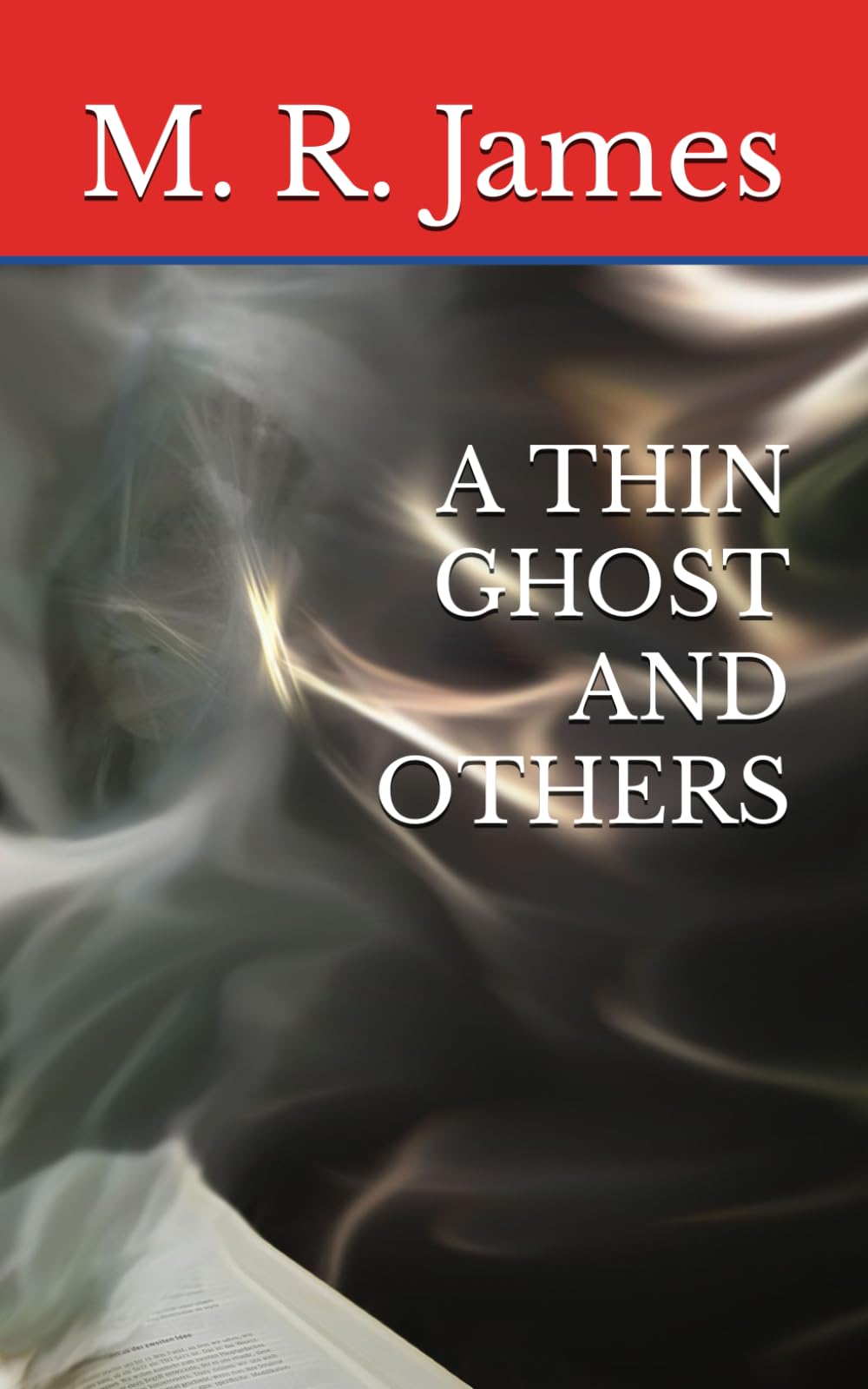 A THIN GHOST AND OTHERS: 1919 Gothic Horror Collection (Annotated)