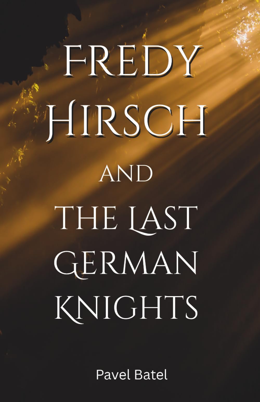 Fredy Hirsch and the Last German Knights