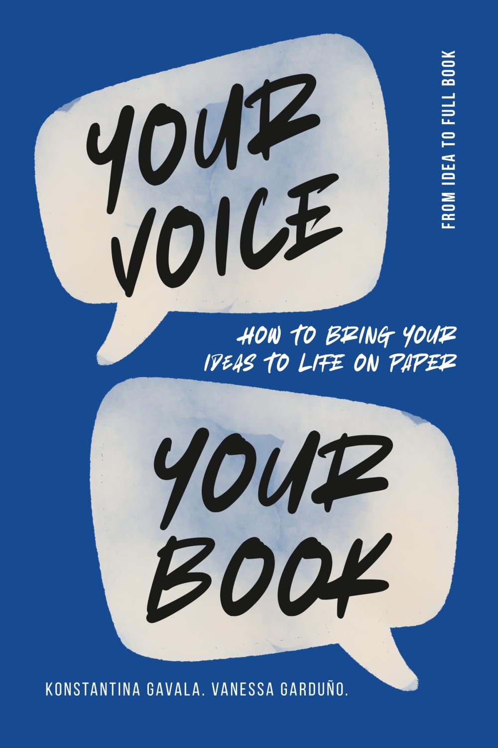 Your Voice, Your Book: How to Bring Your Ideas to Life on Paper (The Author's Blueprint: Elevate Your Career with Personal Branding and Publishing)