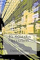 El Nomada Estatico: Por Daniel Aparici 8461292499 Book Cover