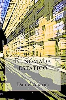 Paperback El nomada estatico: Por Daniel Aparici [Spanish] Book