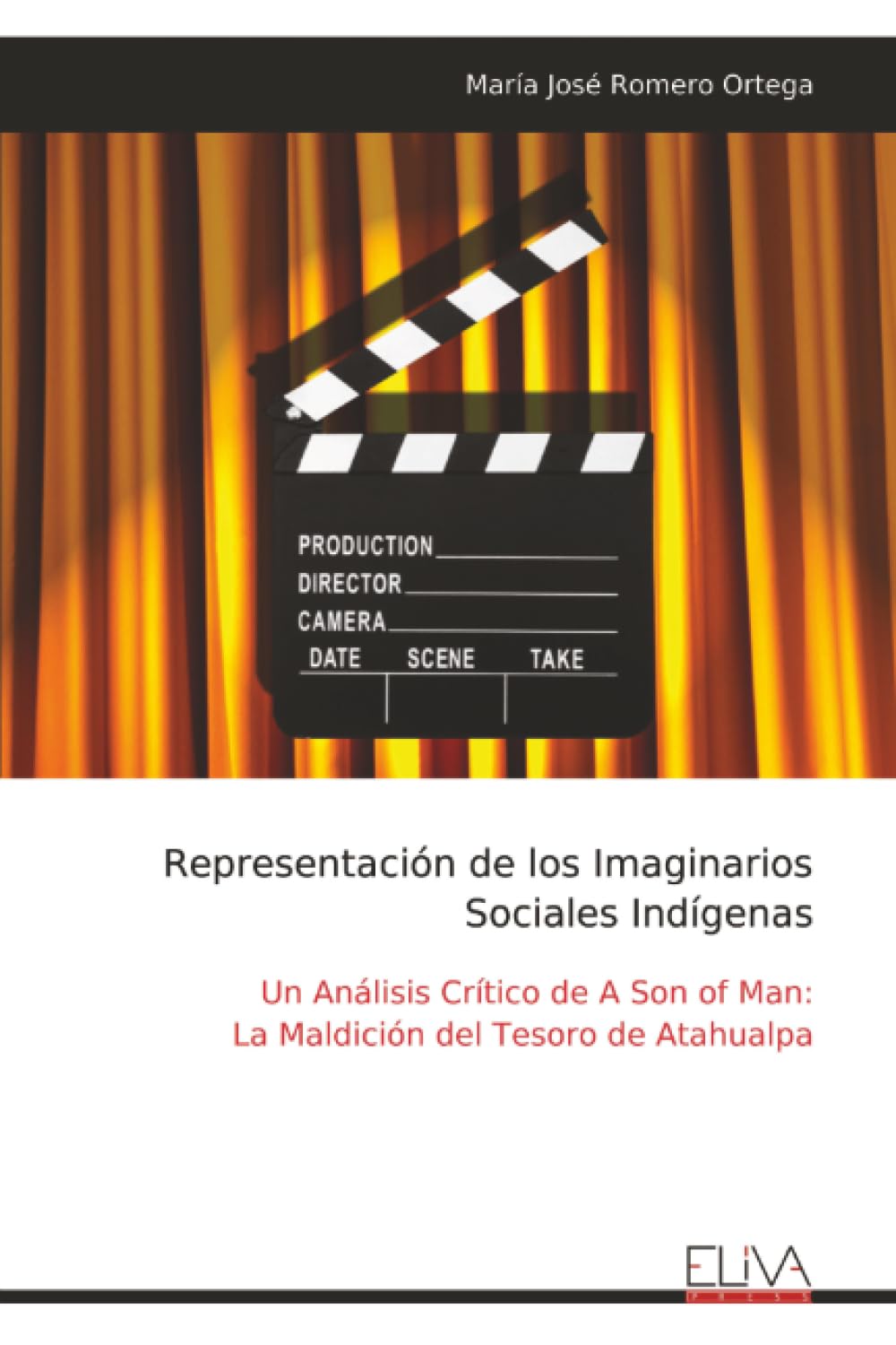 Representación de los Imaginarios Sociales Indígenas: Un Análisis Crítico de A Son of Man: La Maldición del Tesoro de Atahualpa