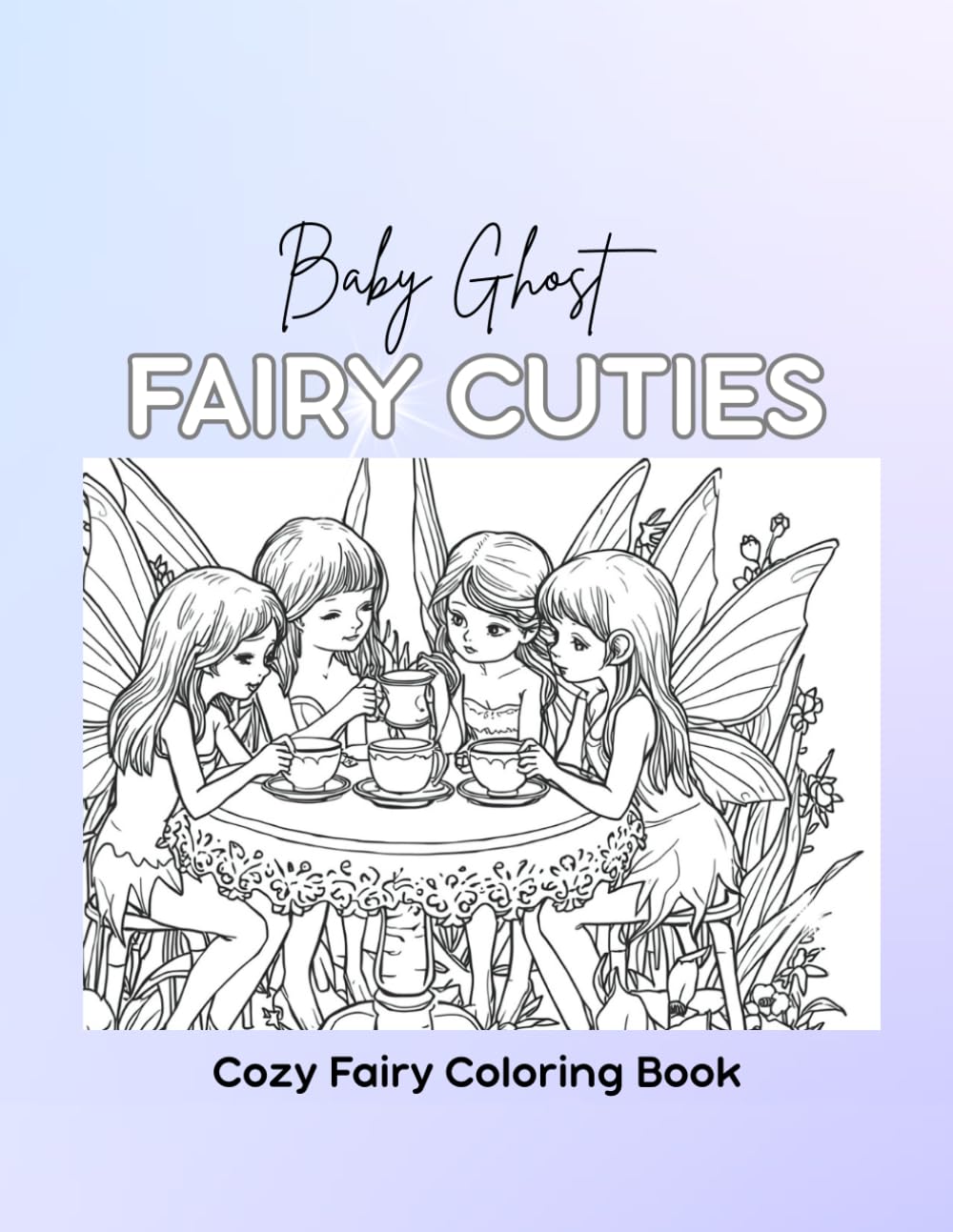 FAIRY CUTIES: Cozy Fairy Coloring Book