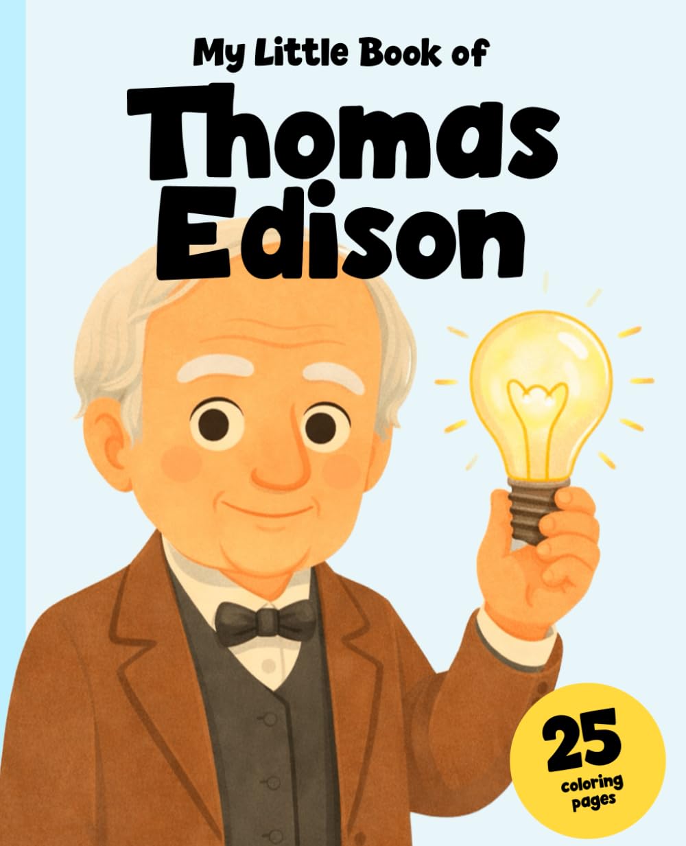 Thomas Edison: The Boy Who Lit Up the World: The inspiring story of the great inventor told for children, Includes 25 coloring pages (Scientifics)
