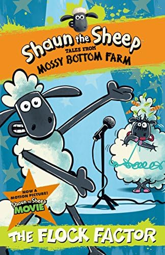 Shaun the Sheep: The Flock Factor (Tales from Mossy Bottom Farm Book 1)