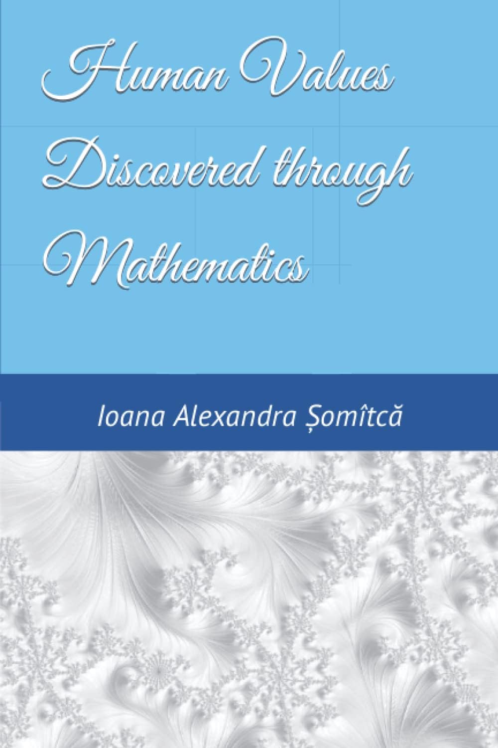 Human Values Discovered through Mathematics