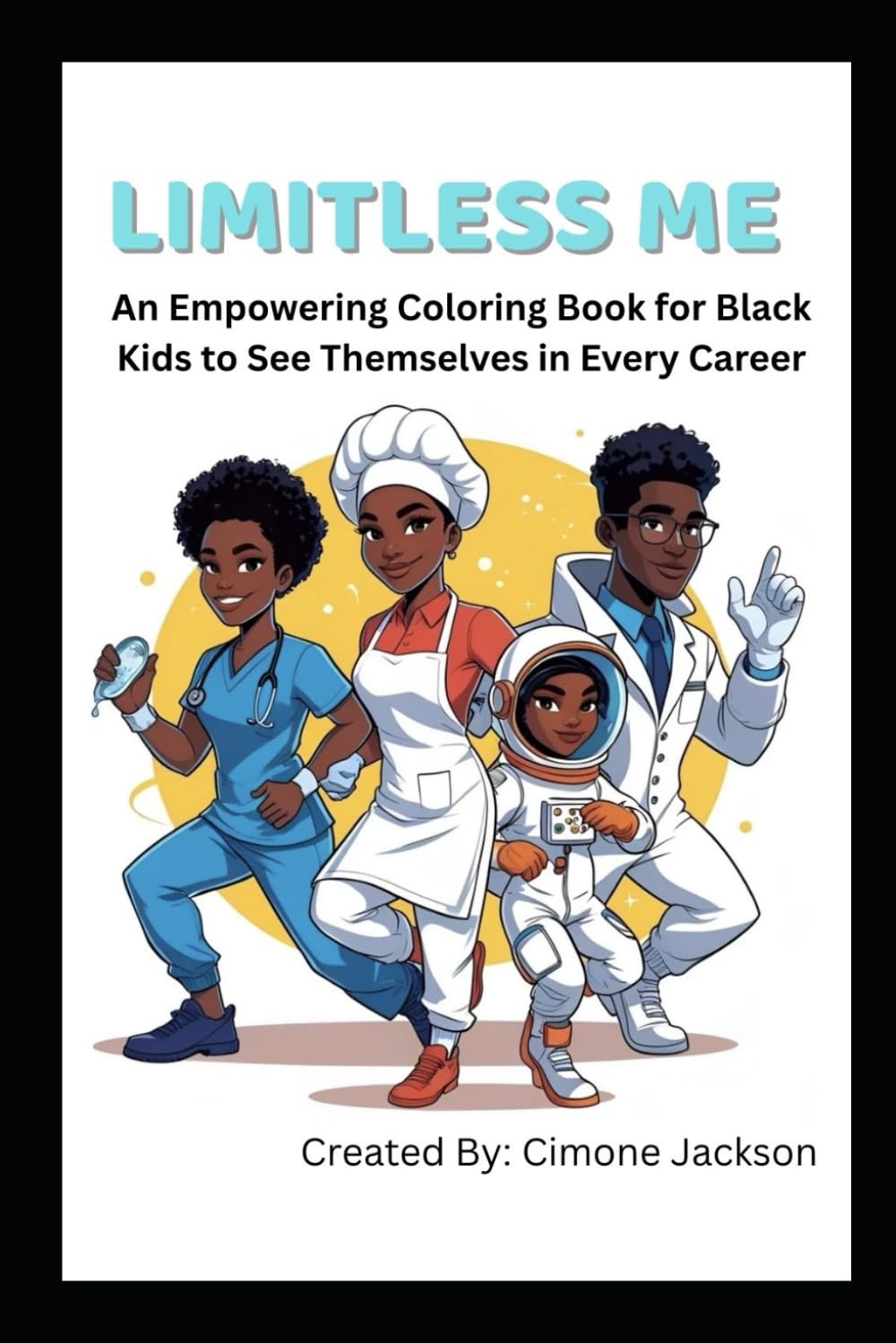 LIMITLESS ME: An Empowering Coloring Book for Black Kids to See Themselves in Every Career