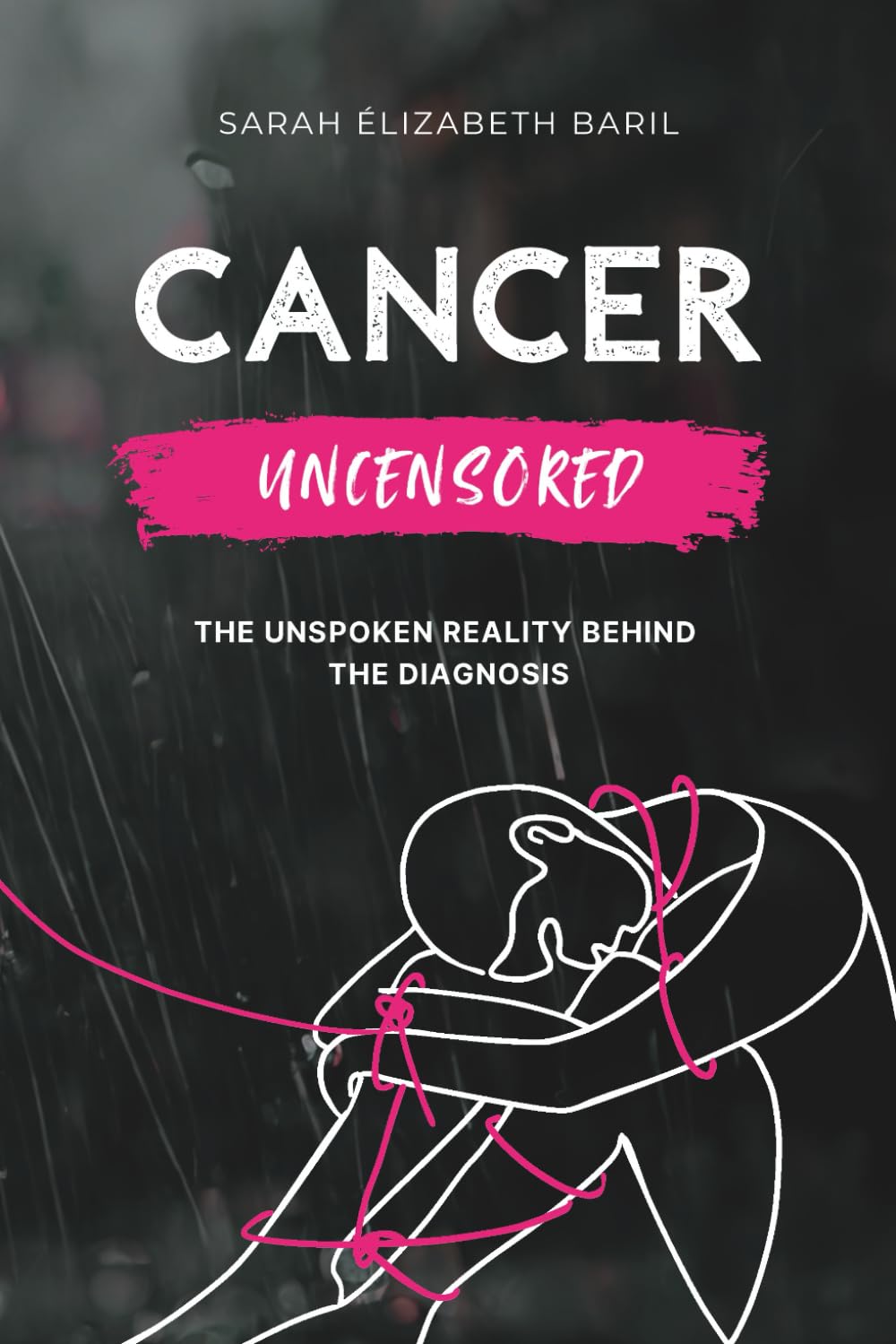 Cancer Uncensored: The unspoken reality behind the diagnosis