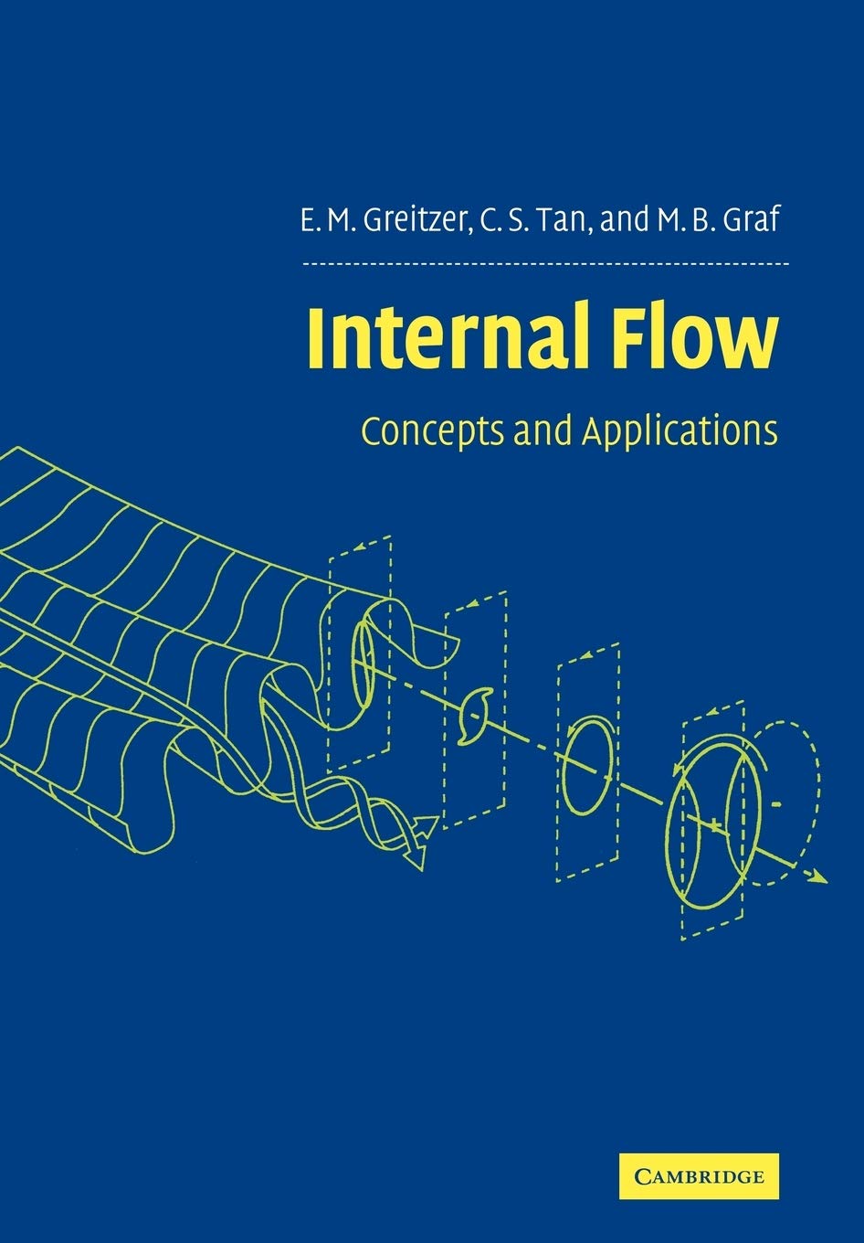 Internal Flow: Concepts and Applications: 3 (Cambridge Engine Technology Series, Series Number 3)