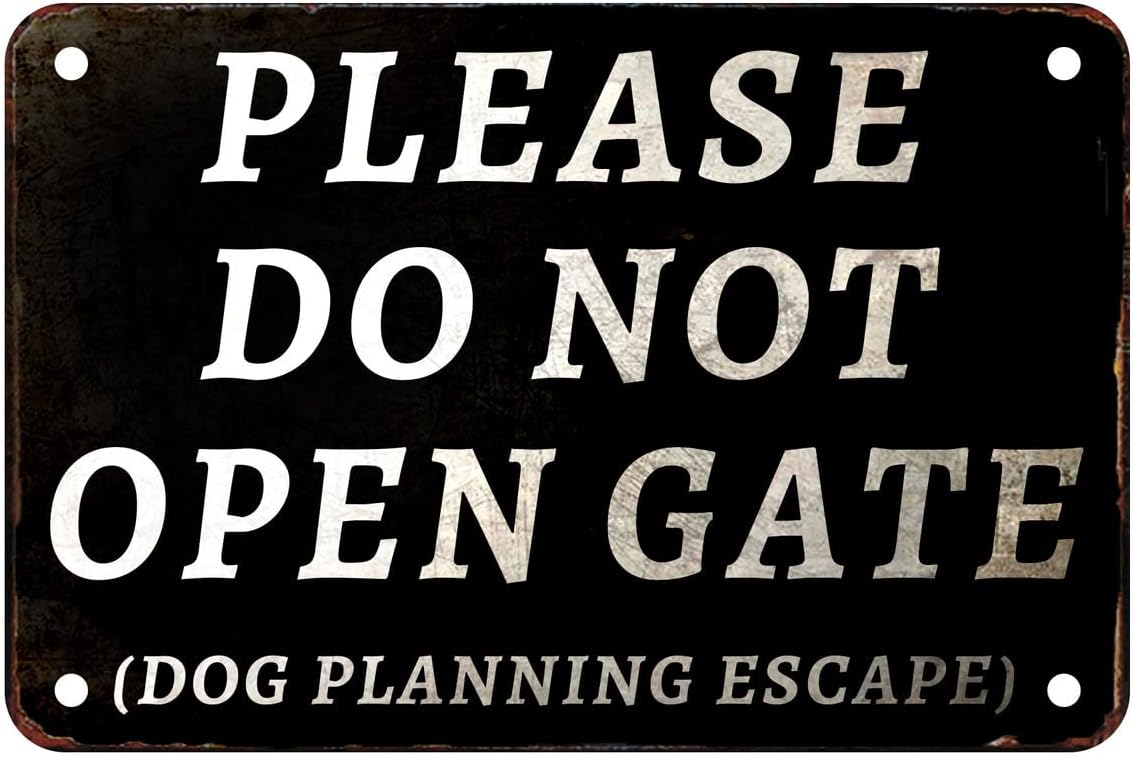 Please Do Not Open Gate Dog Planning Escape Sign Plaque