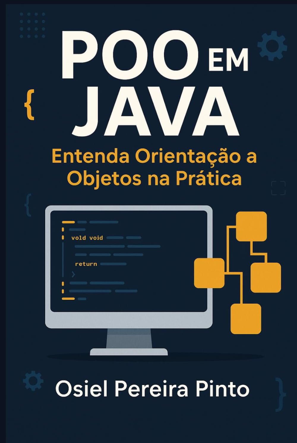 POO em Java Entenda Orientação a Objetos na Prática: Aprenda os fundamentos da POO com exemplos claros e práticos em Java.