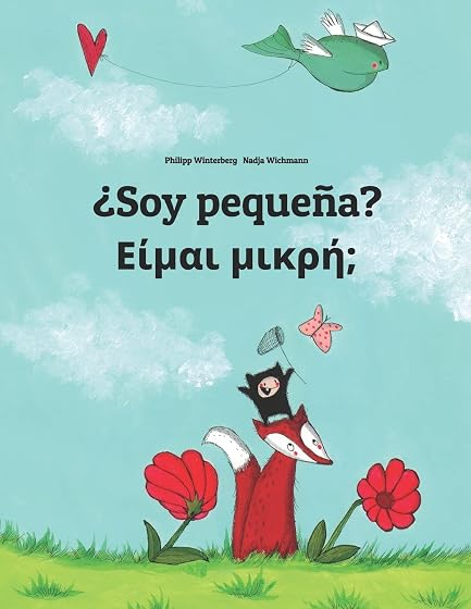 ¿Soy pequeña? Eimai mikre?: Libro infantil ilustrado español-griego