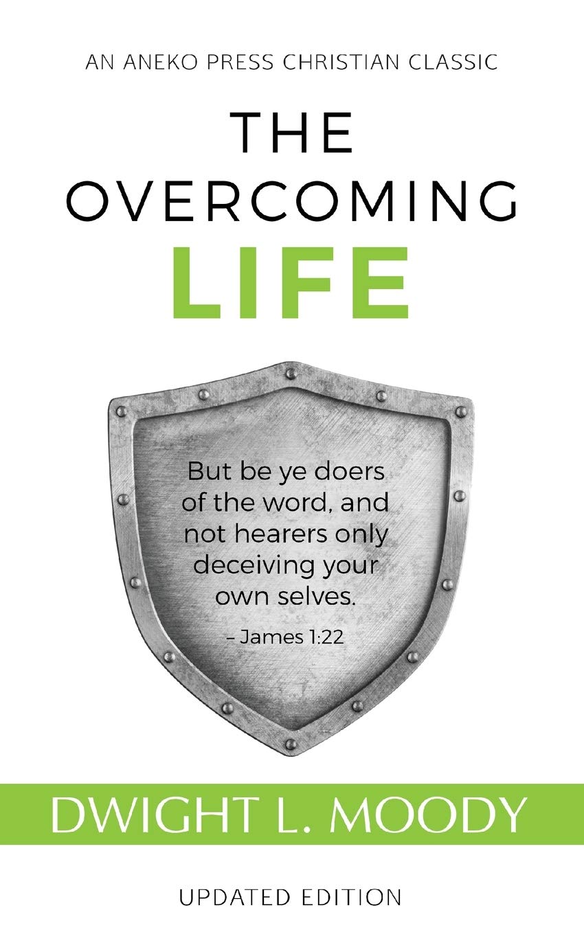 The Overcoming Life: (Updated and Annotated): Updated Edition