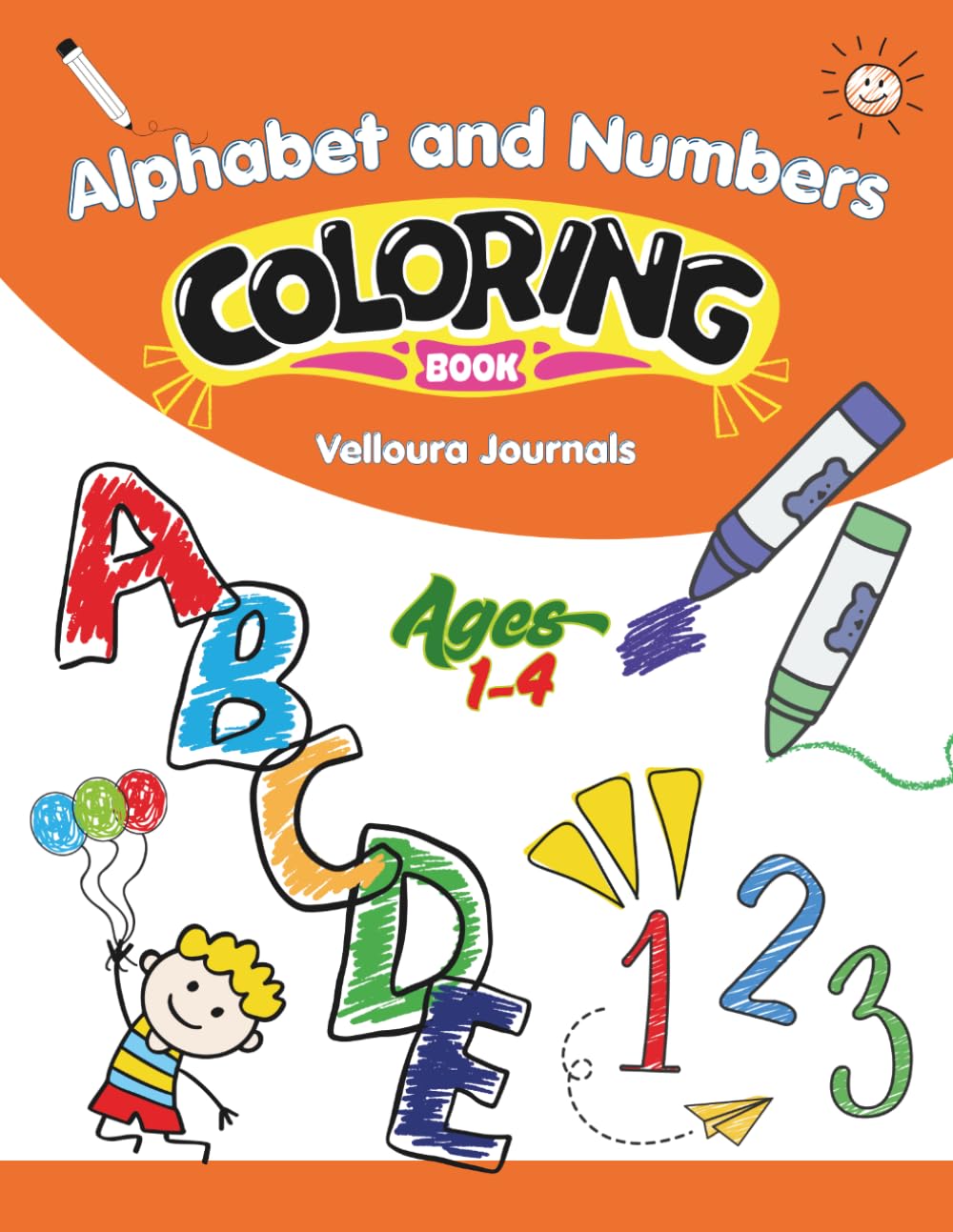ABC & 123 Coloring Book for Kids Ages 1–4: Learn Alphabet A to Z and Numbers 1–20 with Fun and Easy Coloring Pages for Toddlers and Preschoolers