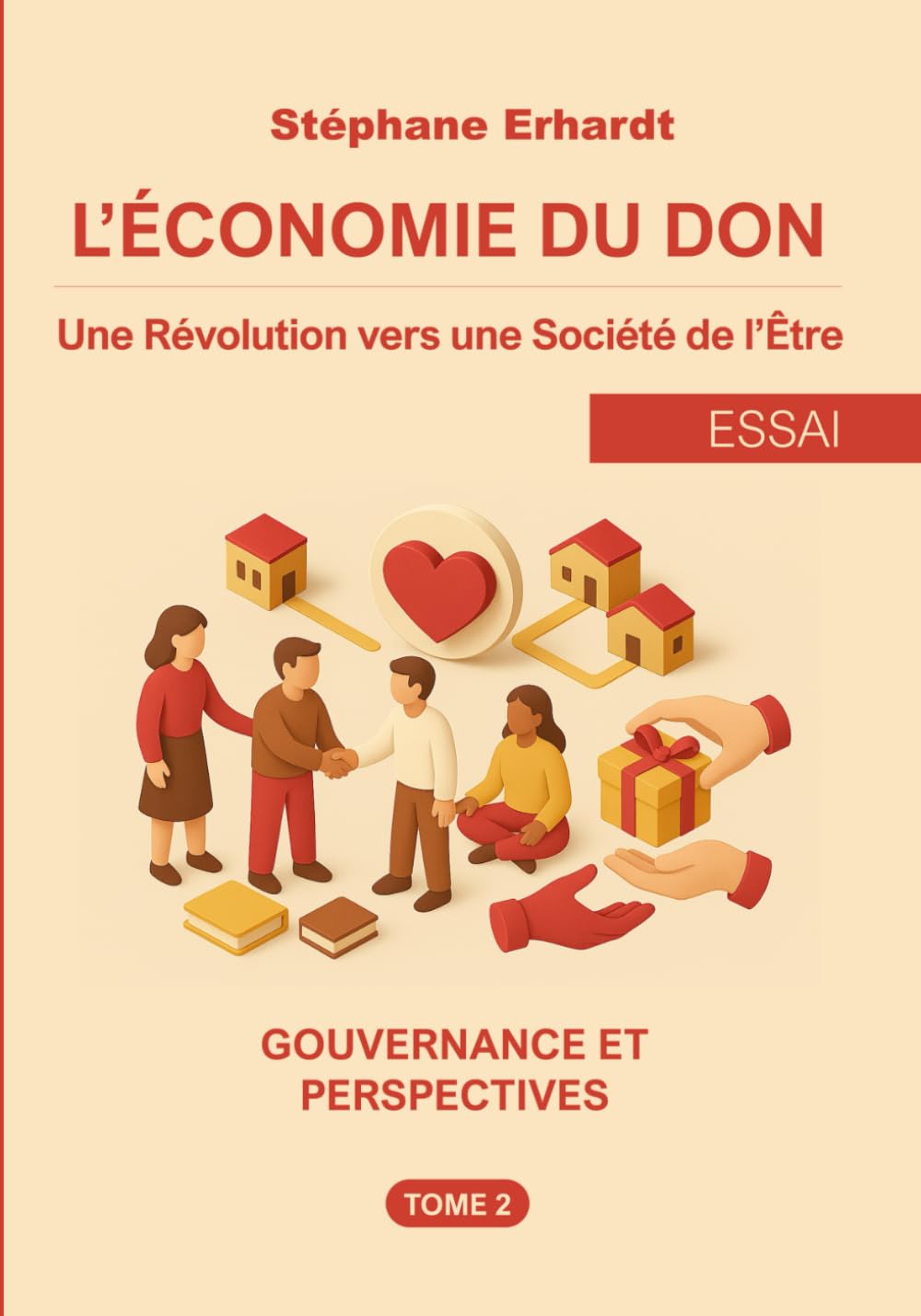 L'Économie du Don (Tome 2): Gouvernance et Perspectives (Une Révolution vers une Société de l'Être)