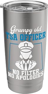 Airport Security Airport Screening Grumpy Old TSA Officer Stainless Steel Insulated Tumbler
