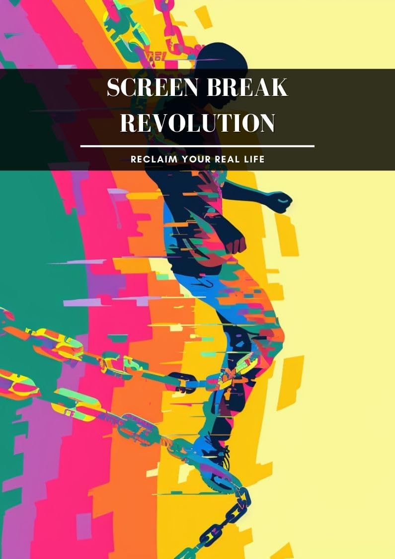 Amazon.com: Screen Break Revolution: Reclaim Your Real Life eBook ...