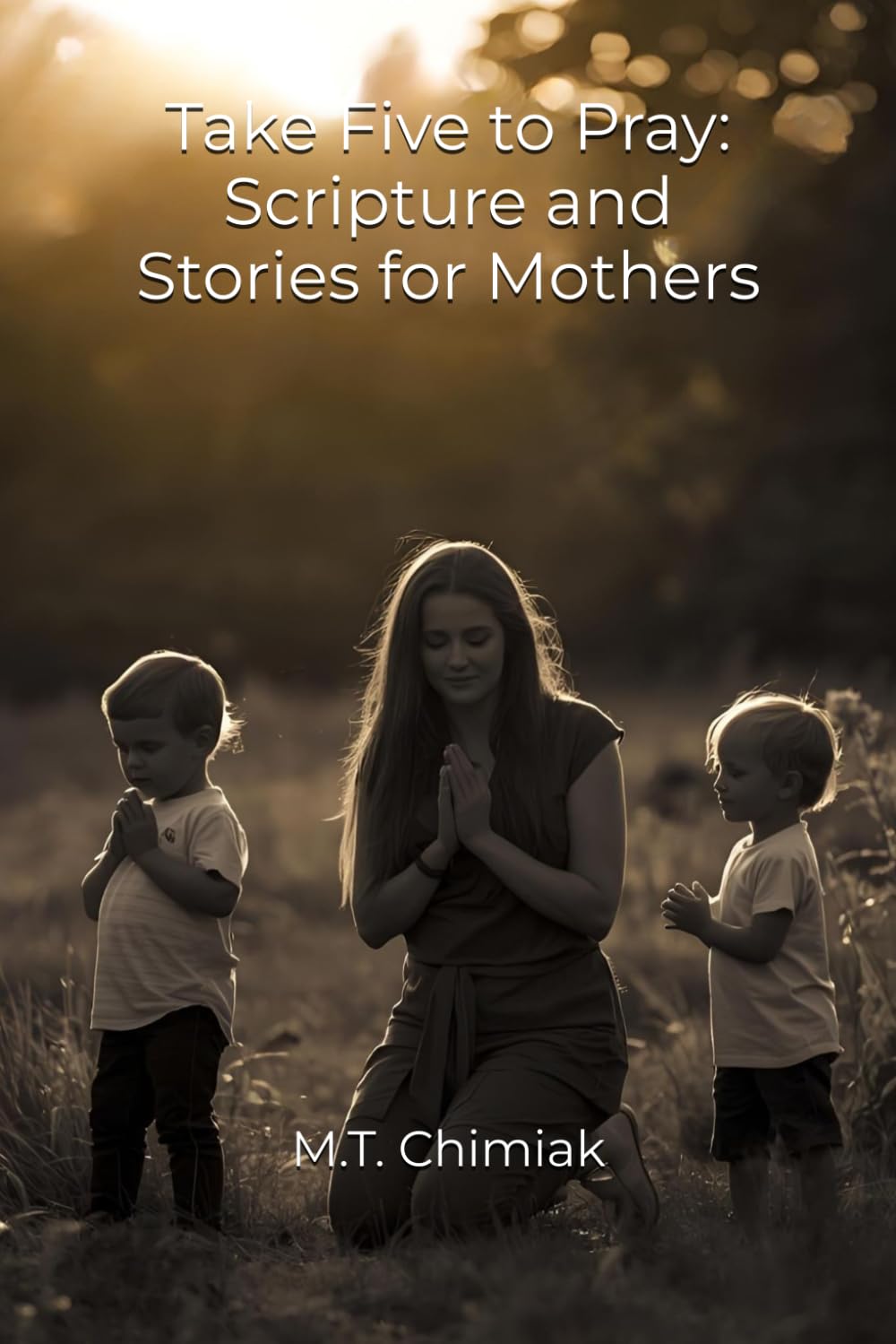Take Five to Pray: Scripture and Stories for Mothers