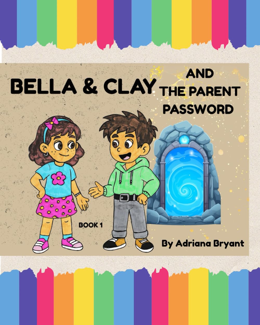 Bella & Clay AND THE PARENT PASSWORD (Bella & Clay Adventures)