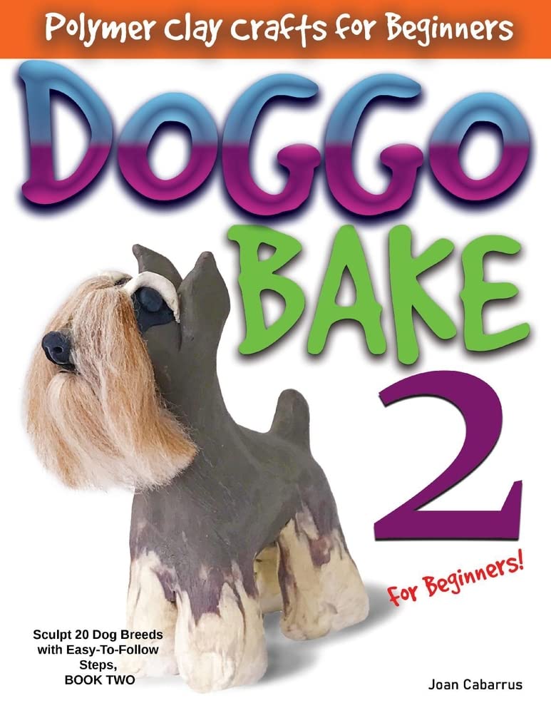 Doggo Bake Book Two: livre de sculpture canine en pâte créative pour débutants