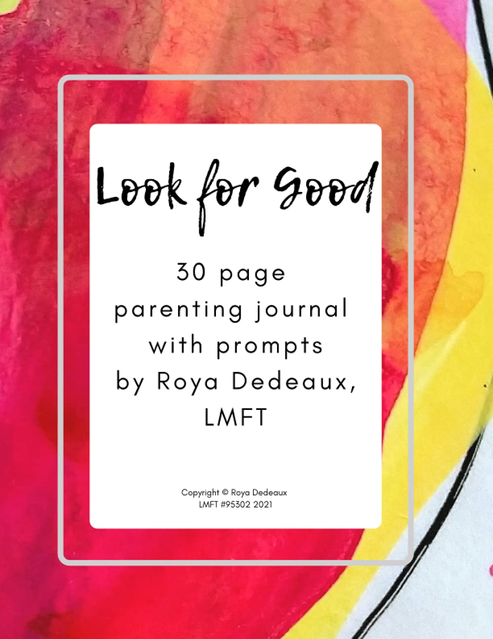 Look for Good Parenting Journal: 30 prompts and exercises for happier parenting