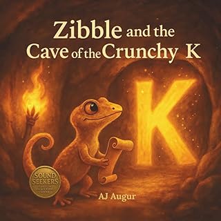 Zibble and the Cave of the Crunchy K (Sound Seekers Quest · Book 1): A whimsical speech adventure to help kids unlock the /k/ sound!
